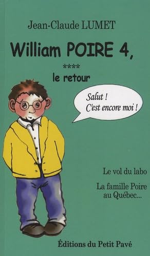 William Poire, Tome 4, Le retour: Le vol du labo et La famille Poire au Québec Humour & Satire