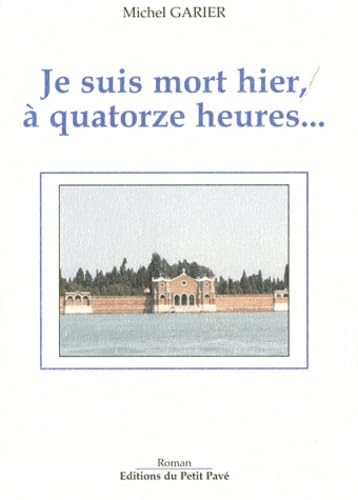 Je suis mort hier à quatorze heures... book