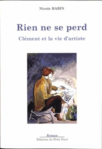 Rien ne se perd - Clément et la vie d'artiste Contemporary literature