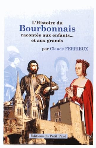 L'Histoire du Bourbonnais racontée aux enfants... et aux grands book