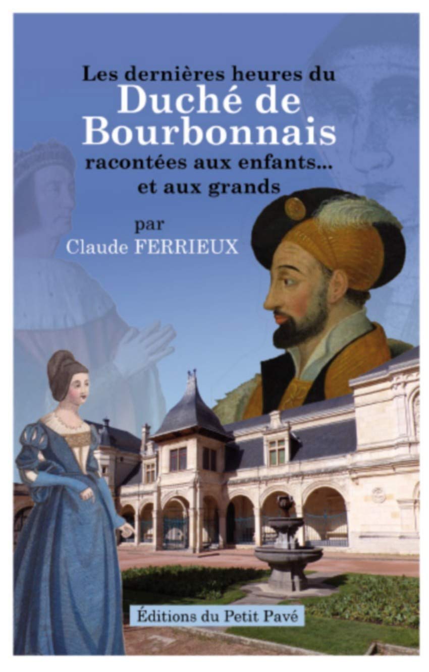 Les dernières heues du Duché de Bourbonnais book