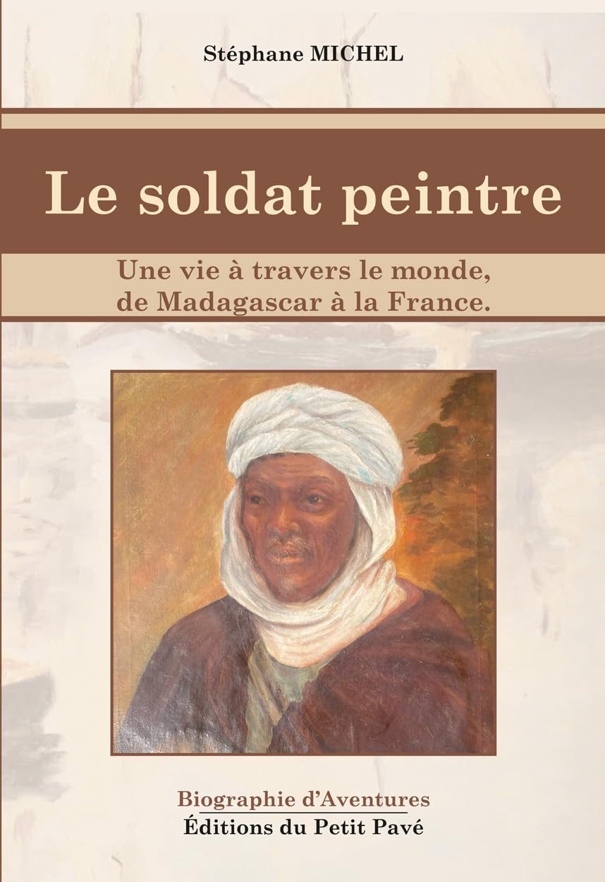 Le soldat peintre: Une vie à travers le monde, de Madagascar à la France book