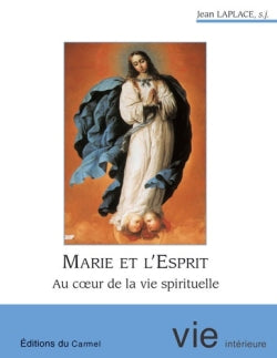 Marie et l'Esprit : au coeur de la vie spirituelle book