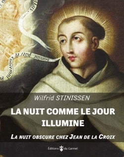 La nuit comme le jour illumine : La nuit obscure chez Jean de la Croix Religion & Esotericism