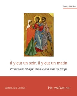 Il y eut un soir, il y eut un matin : promenade biblique dans le bon sens du temps Religion & Esotericism