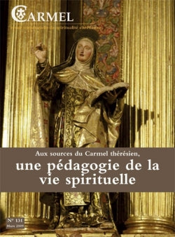 Carmel, n° 131. Aux sources du Carmel thérésien, une pédagogie de la vie spirituelle book