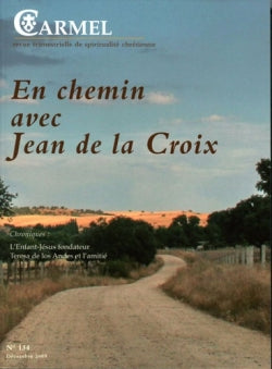 Carmel, n° 134. En chemin avec Jean de la Croix Religion & Esotericism