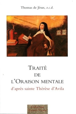 Traité de l'oraison mentale d'après sainte Thérèse d'Avila Religion & Esotericism