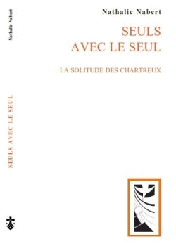 Seuls avec le seul : la solitude des chartreux book