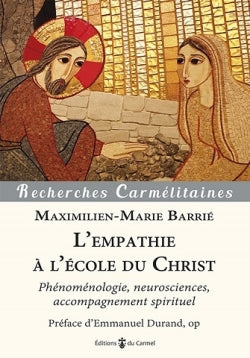 L'empathie à l'école du Christ : phénoménologie, neurosciences, accompagnement spirituel Religion & Esotericism