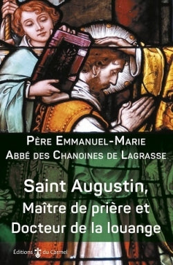 Saint Augustin, maître de prière et docteur de la louange Religion & Esotericism