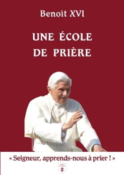 Une école de prière : Seigneur, apprends-nous à prier ! Books