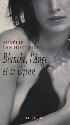 Blanche, l'ange et le djinn book