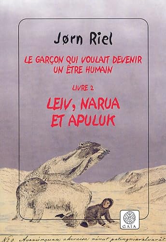 Le garçon qui voulait devenir un être humain. Vol. 2. Leiv, Narua et Apuluk Contemporary literature