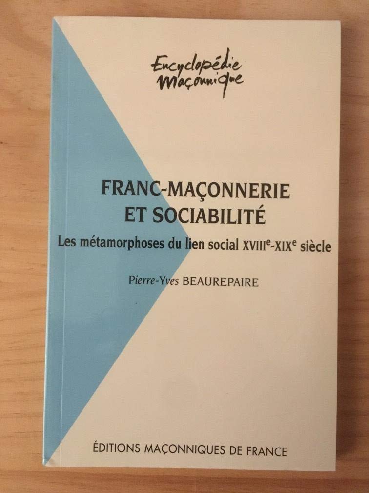 Franc-maçonnerie et sociabilité: Les métamorphoses du lien social XVIIIe-XIXe siècle book
