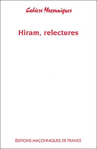 Hiram, relectures: Morceaux d'architecture collationnés par les Amis des Elus Books