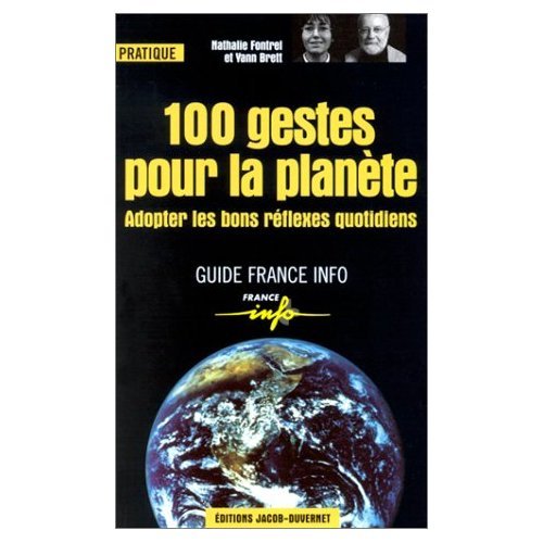 100 gestes pour la planète : Adopter les bons réflexes quotidiens book