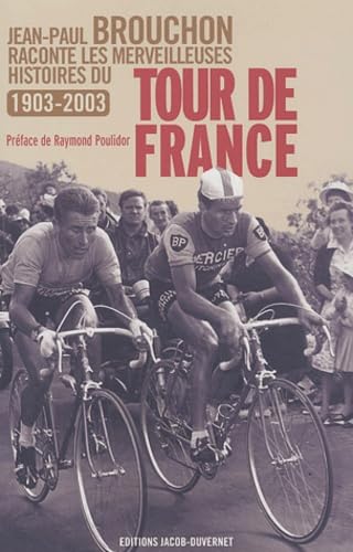 Les merveilleuses histoires du Tour de France: 1903-2003 Leisure & Fun
