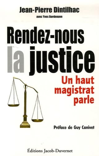 Rendez-nous la justice: Un haut magistrat parle book