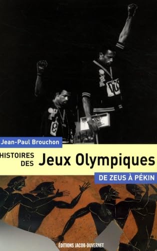 Histoires des Jeux Olympiques: De Zeus à Pékin Leisure & Fun