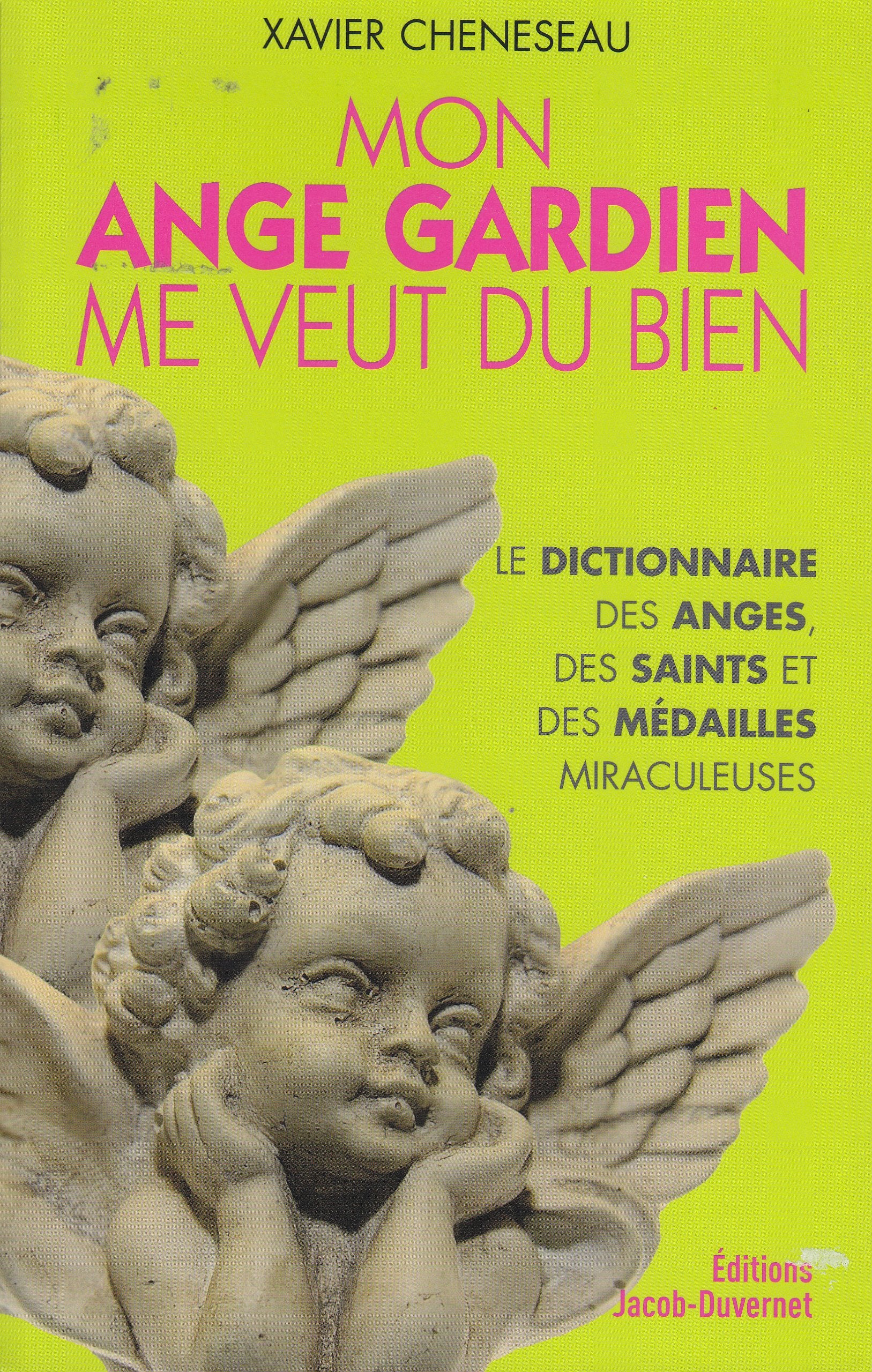 Mon ange gardien me veut du bien: Petit dictionnaire des anges, des saints et des médailles miraculeuses Books