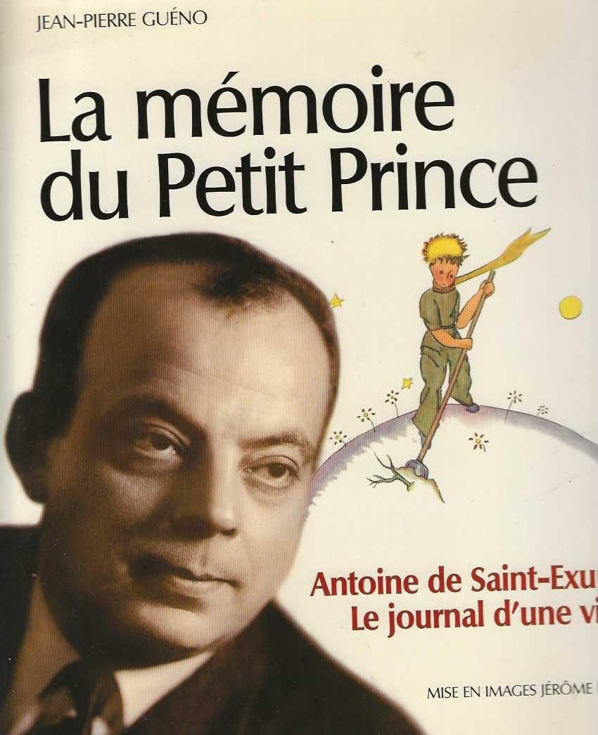 La mémoire du Petit Prince: Antoine de Saint-Exupéry, Le journal d'une vie Books