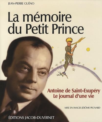 La mémoire du Petit Prince: Antoine de Saint-Exupéry, le journal d'une vie Books