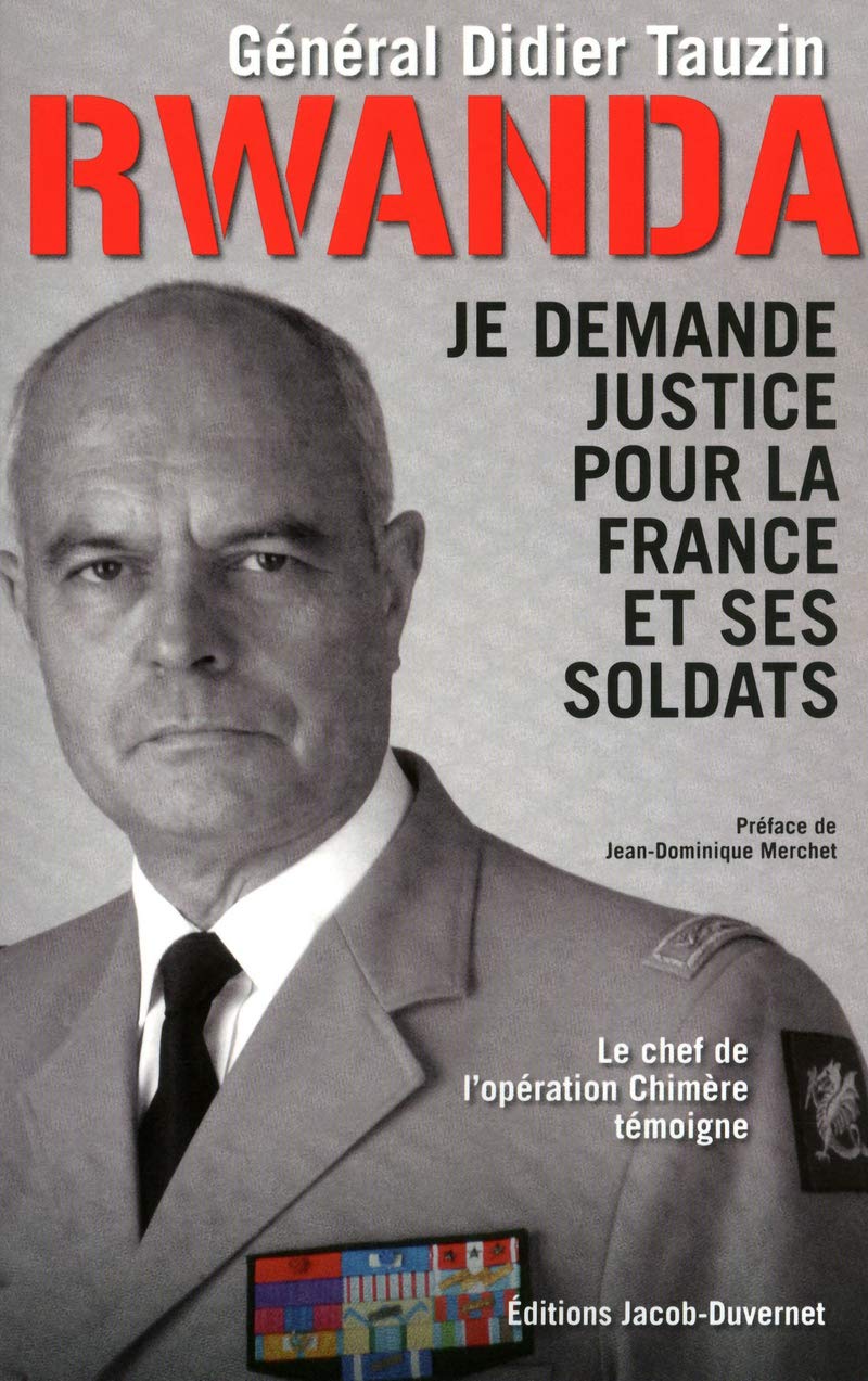 RWANDA, JE DEMANDE JUSTICE POUR LA FRANCE ET SES SOLDATS book