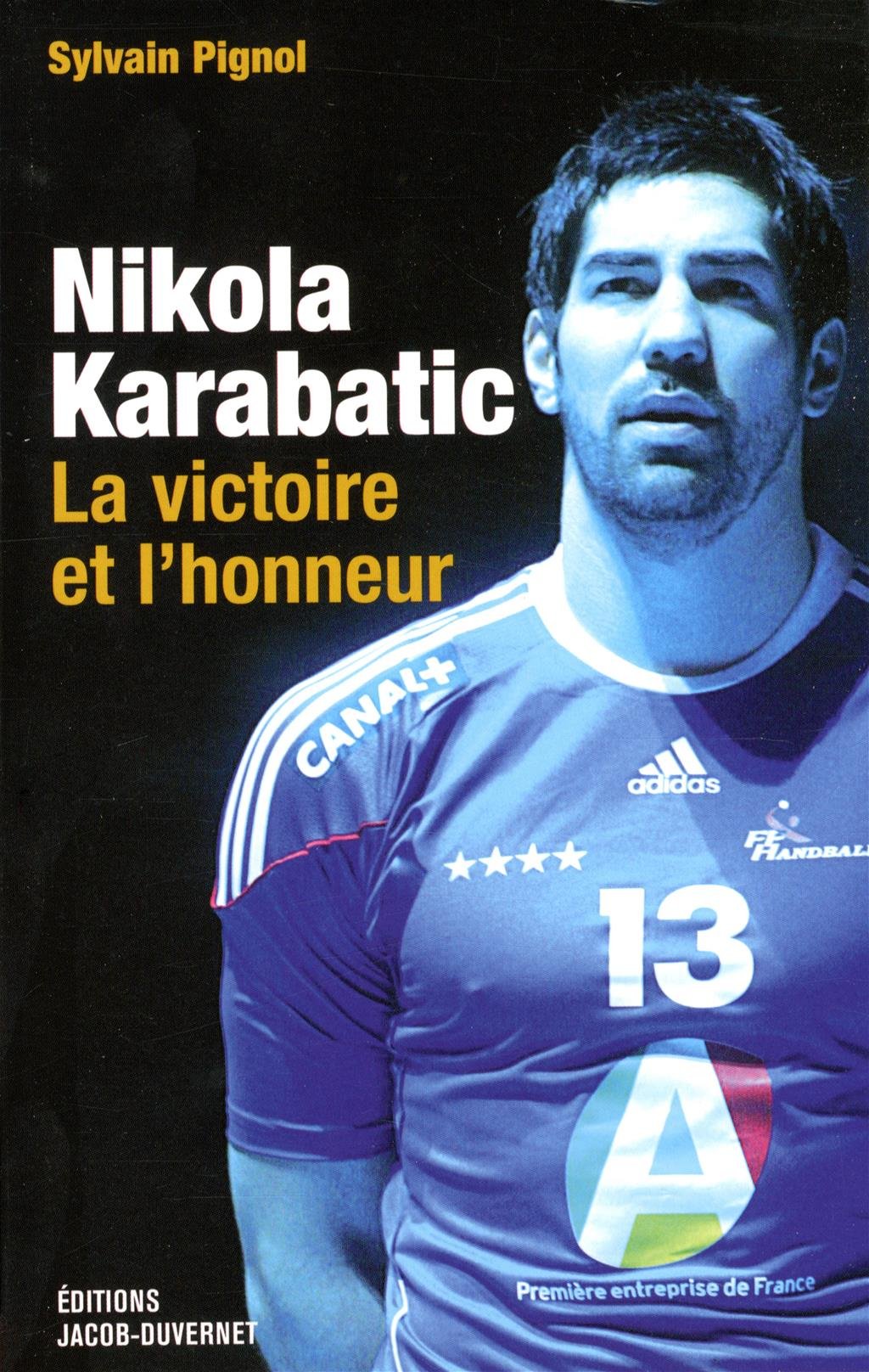 Nikola Karabatic, la victoire et l'honneur Books