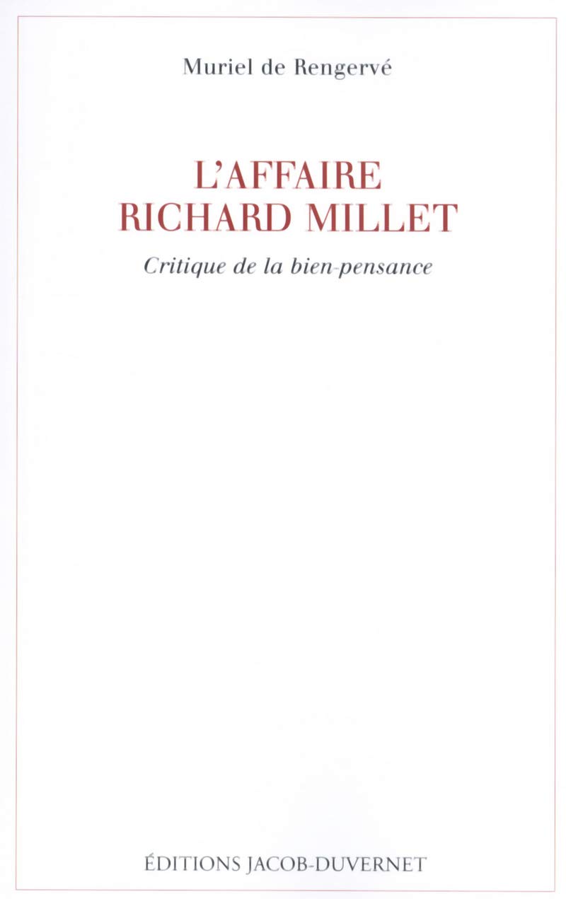 L'affaire Richard Millet: Critique de la bien-pensance Contemporary literature