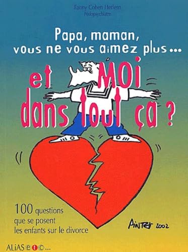 Papa Maman pourquoi vous ne vous aimez plus ? Le divorce expliqué aux enfants book