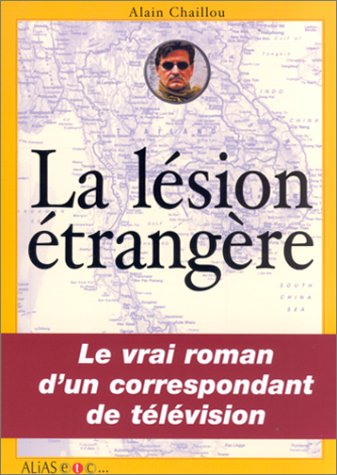 La Lésion étrangère : Le vrai roman d'un correspondant de télévison book