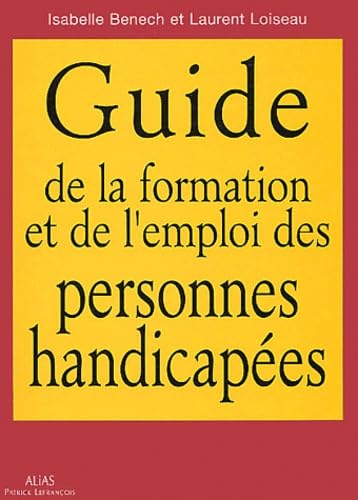 Le Guide de l'emploi et de la formation des personnes handicapées Books