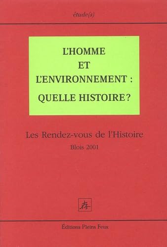 L'homme et l'environnement : quelle histoire ? Les Rendez-vous de l'Histoire Blois 2001 book