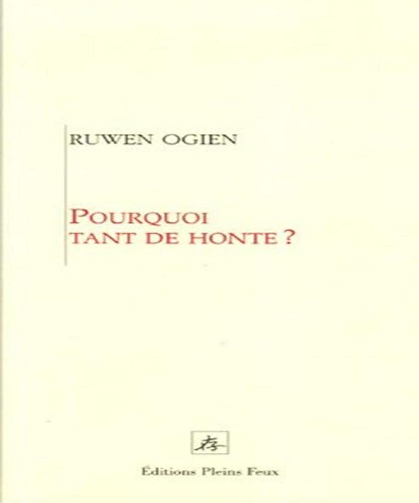 Pourquoi tant de honte ?: Tout ce que vous avez toujours voulu savoir sur la honte sans avoir jamais osé le demander book