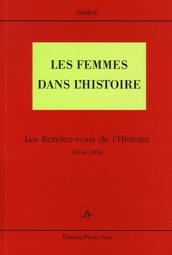 Les Femmes dans l'histoire : Les Rendez-vous de l'Histoire Blois 2004 book