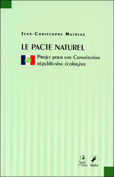 Le pacte naturel : projet pour une constitution républicaine écologiste Essays & Short Stories