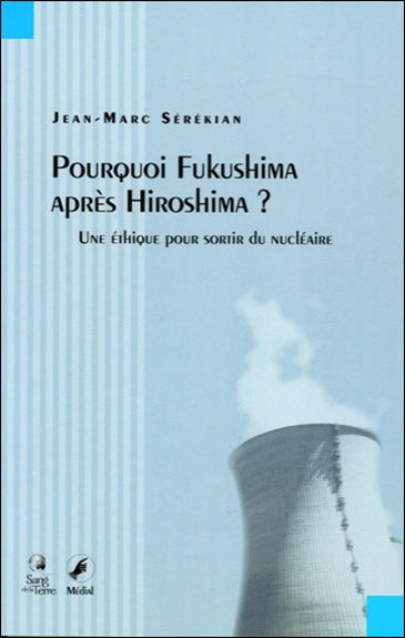 Pourquoi Fukushima après Hiroshima ? : une éthique pour sortir du nucléaire Essays & Short Stories