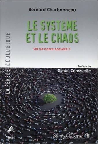 Le système et le chaos - Où va notre société ? book