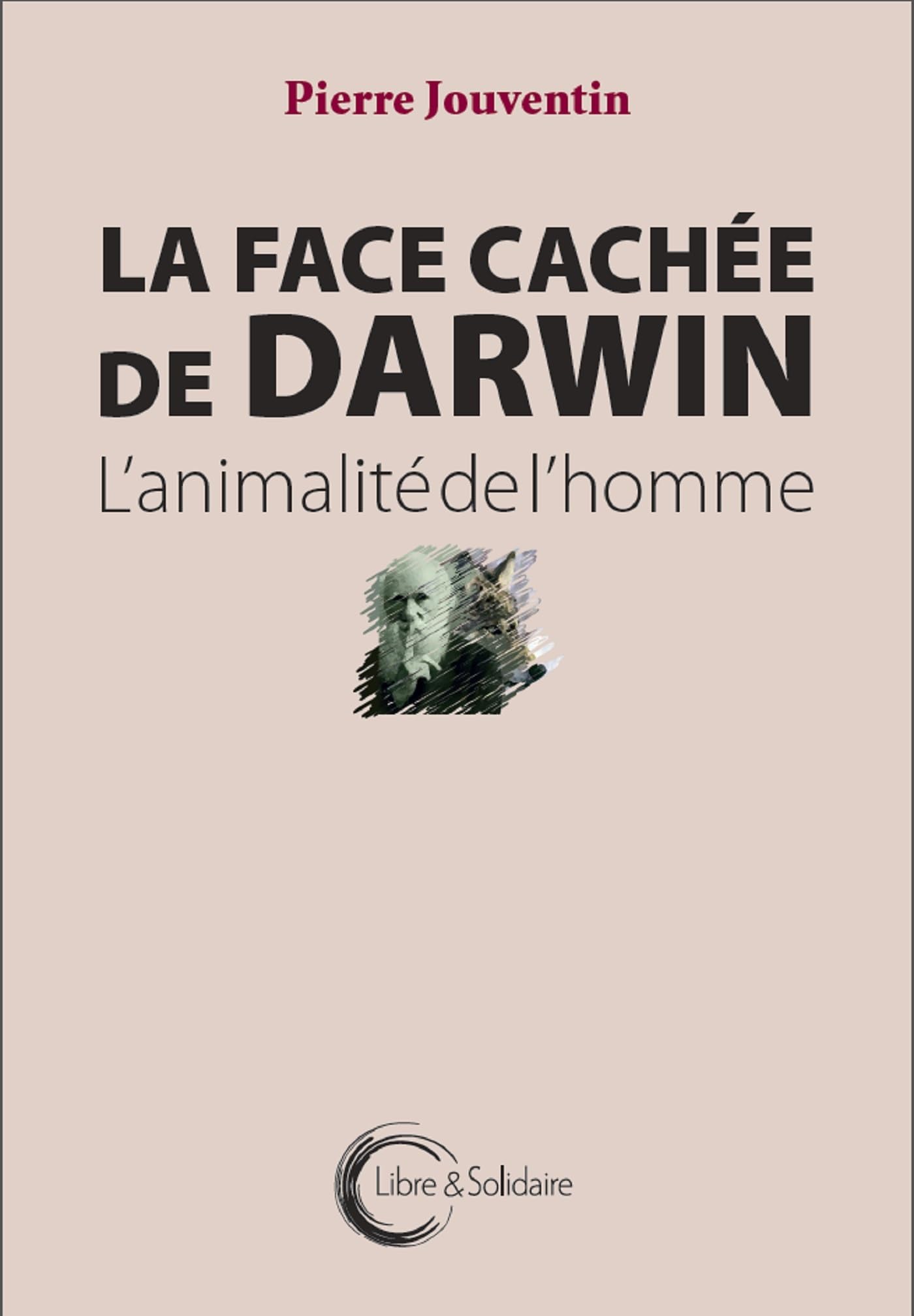 La face cachée de Darwin - L'animalité de l'homme book
