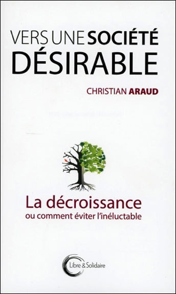 Vers une société désirable : la décroissance ou comment éviter l'inéluctable book
