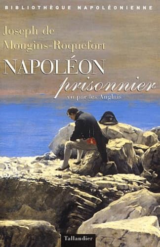 Napoléon prisonnier vu par les Anglais Politics & History