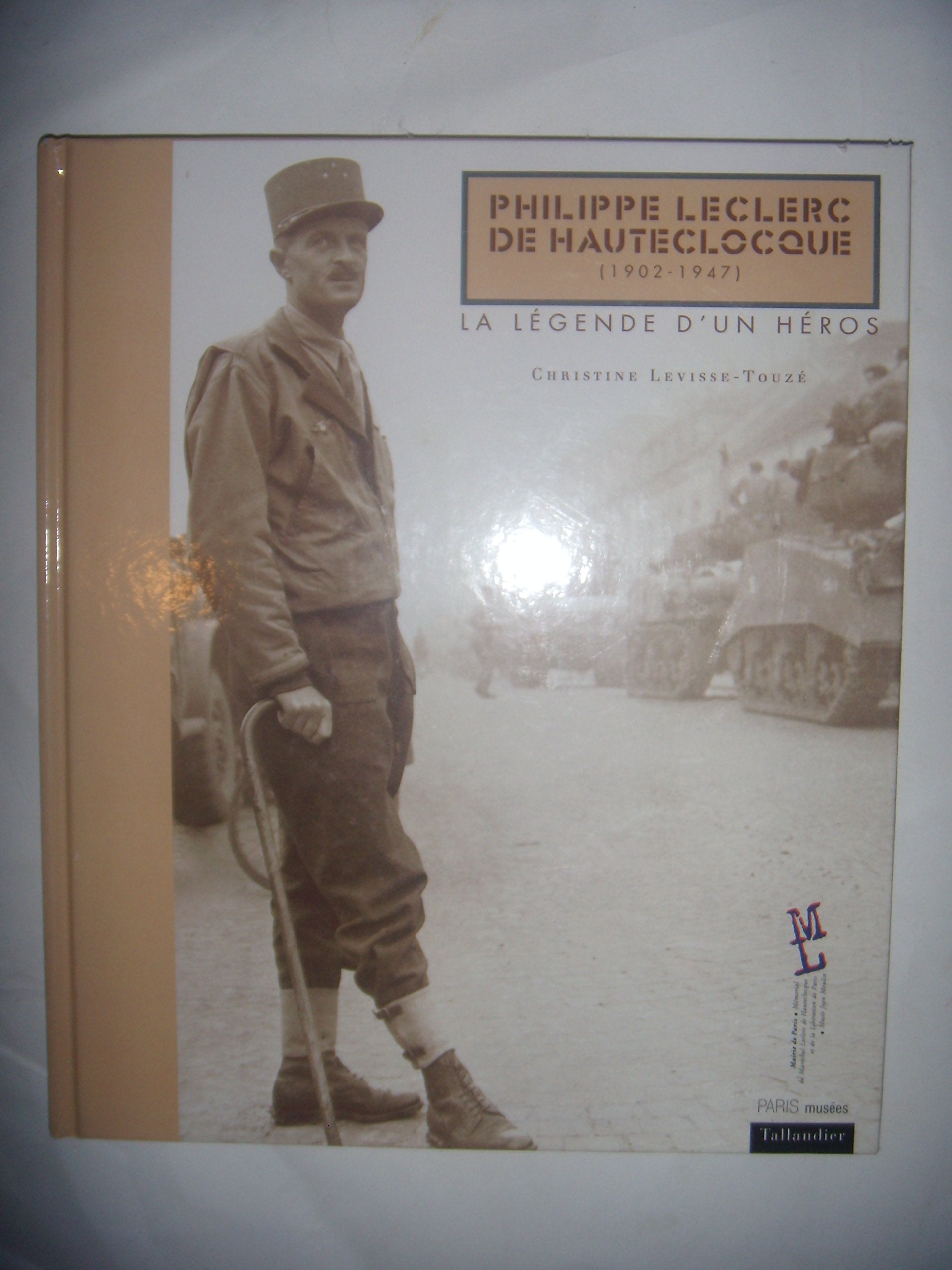 Philippe Leclerc de Hauteclocque (1902-1947) : La Légende d'un héros book