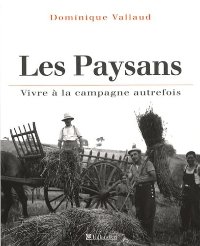 LES PAYSANS VIVRE A LA CAMPAGNE AUTREFOIS: Vivre à la campagne autrefois Film, Art & Culture