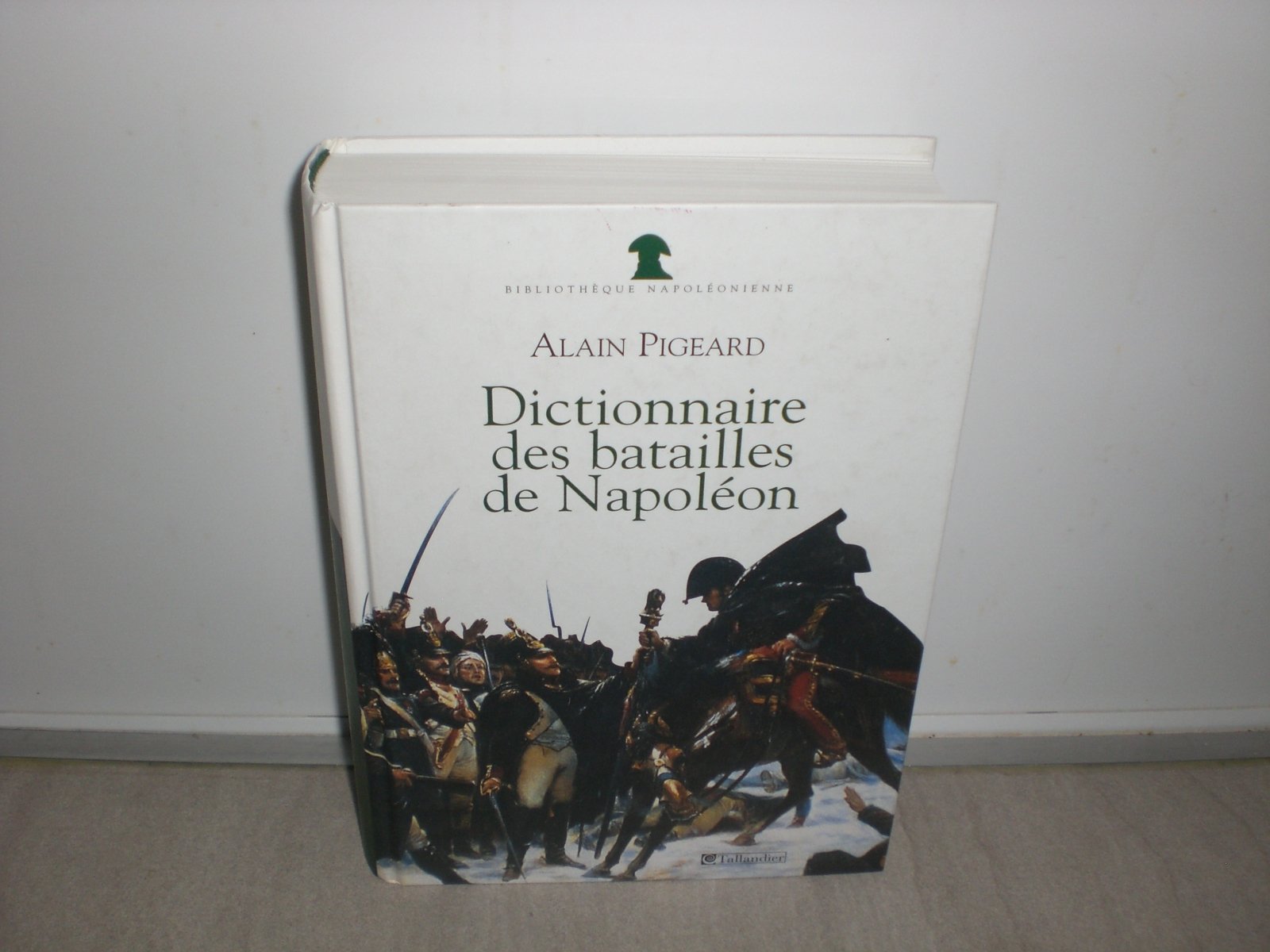 Dictionnaire des batailles de Napoléon: 1796-1815 book