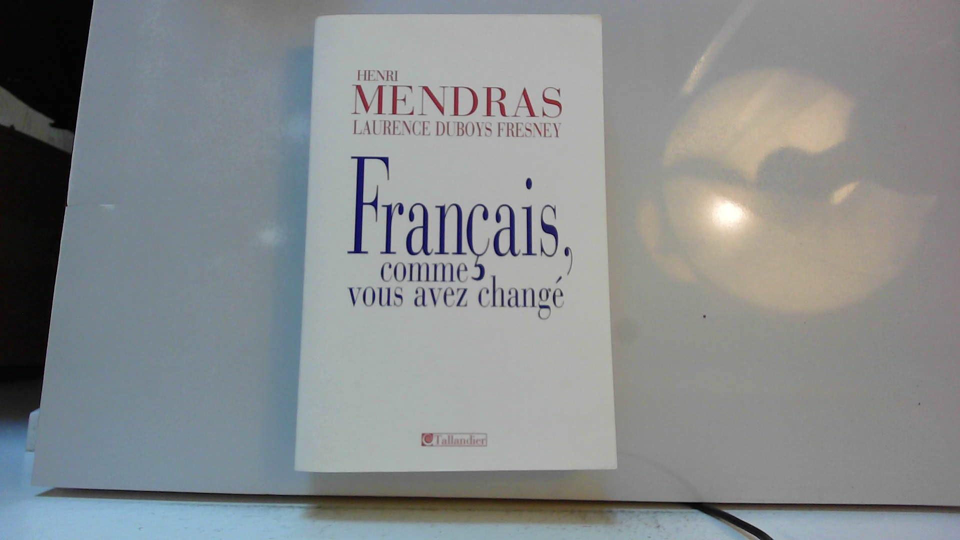 Français comme vous avez changé: Histoire des Français depuis 1945 Politics & History