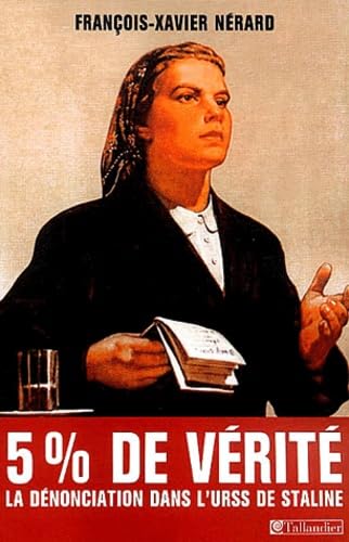 CINQ POUR CENT DE VERITE LA DENONCIATION DANS L URSS DE STALINE 1928-1941: La dénonciation dans l'URSS de Staline (1928-1941) Politics & History