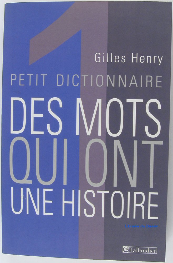 Petit dictionnaire des mots qui ont une histoire Politics & History
