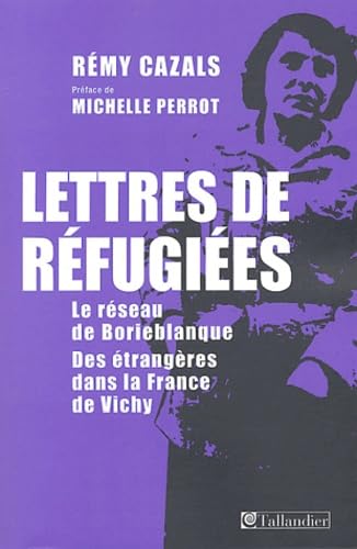 Lettres de réfugiées. Le réseau de Borieblanque. Des étrangères dans la France de Vichy book