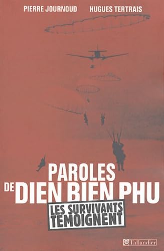 Paroles de Dien Bien Phu: Les survivants témoignent Politics & History